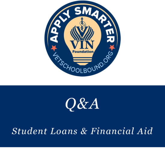 VIN Foundation | Supporting veterinarians to cultivate a healthy animal community | Blog | Apply Smarter Q&A: Veterinary School Student Loan Financial Aid