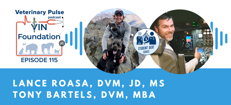 VIN Foundation | Supporting veterinarians to cultivate a healthy animal community | free resources veterinary students veterinarians | Blog | Veterinary Pulse Podcast | Veterinary Pulse Podcast with Dr. Lance Roasa and Dr. Tony Bartels