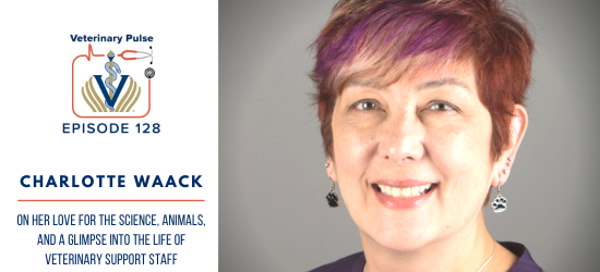 VIN Foundation | Supporting veterinarians to cultivate a healthy animal community | free resources veterinary students veterinarians | Blog | Veterinary Pulse Podcast | Veterinary Pulse Podcast with Charlotte Waack