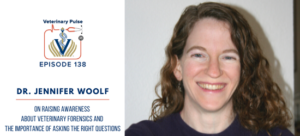VIN Foundation | Supporting veterinarians to cultivate a healthy animal community | Nonprofit free veterinary resources | Blog | Veterinary Pulse Podcast | Veterinary Pulse Podcast with Dr. Jennifer Woolf veterinary forensics