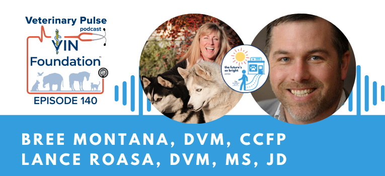 VIN Foundation | Supporting veterinarians to cultivate a healthy animal community | Nonprofit free veterinary resources | Blog | Veterinary Pulse Podcast | Veterinary Pulse Podcast with Dr. Bree Montana and Dr. Lance Roasa The Futures So Bright Ins and Outs of Selling a Veterinary practice