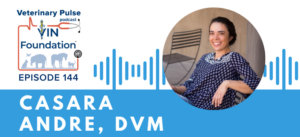 VIN Foundation | Supporting veterinarians to cultivate a healthy animal community | Nonprofit free veterinary resources | Blog | Veterinary Pulse Podcast | Veterinary Pulse Podcast with Dr. Casara Andre on the power of cooperation to create a supportive community