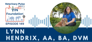 VIN Foundation | Supporting veterinarians to cultivate a healthy animal community | prevet resources veterinary student resources veterinarian resources | Nonprofit free veterinary resources | Blog | Veterinary Pulse Podcast Episode 149 | Veterinary Pulse Podcast with Dr. Lynn Hendrix on the importance of evidence based medicine for palliative care