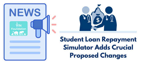 VIN Foundation Student Loan Repayment Simulator Adds Crucial Proposed Changes