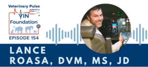 VIN Foundation | Supporting veterinarians to cultivate a healthy animal community | prevet resources veterinary student resources veterinarian resources | Nonprofit free veterinary resources | Blog | Veterinary Pulse Podcast Episode 154 | Dr. Lance Roasa on the ins and outs of contract negotiation