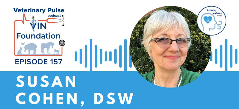 VIN Foundation | Supporting veterinarians to cultivate a healthy animal community | prevet resources veterinary student resources veterinarian resources | Nonprofit free veterinary resources | Blog | Veterinary Pulse Podcast Episode 157 | Dr. Susan Cohen on perfectionism, why it impacts the veterinary profession, how to identify it, and what to do next Inhale Exhale Veterinary Mental Wellness Wellbeing