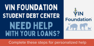 VIN Foundation Student Loan Student Debt Veterinary Student Debt Personalized Student Debt Help