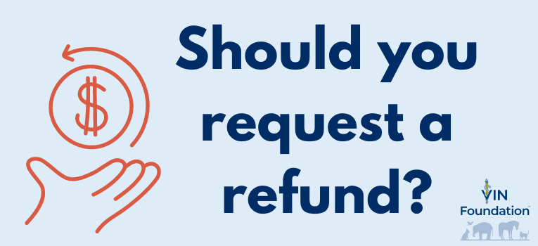 VIN Foundation | Supporting veterinarians to cultivate a healthy animal community | prevet resources veterinary student resources veterinarian resources | Nonprofit free veterinary resources | Blog | Veterinary student loans should you request a refund pandemic payments