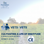 VIN Foundation | Supporting veterinarians to cultivate a healthy animal community | Nonprofit veterinary resources tools programs | veterinary continued education | Cultivating a life of gratitude - A mindfulness retreat for veterinarians, veterinary technicians/technologists, staff, and veterinary students